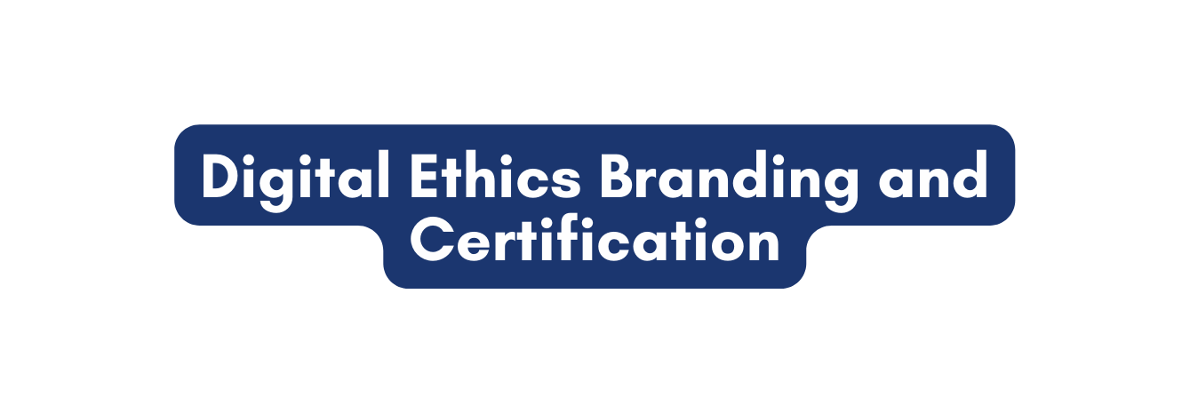 Digital Ethics Branding and Certification