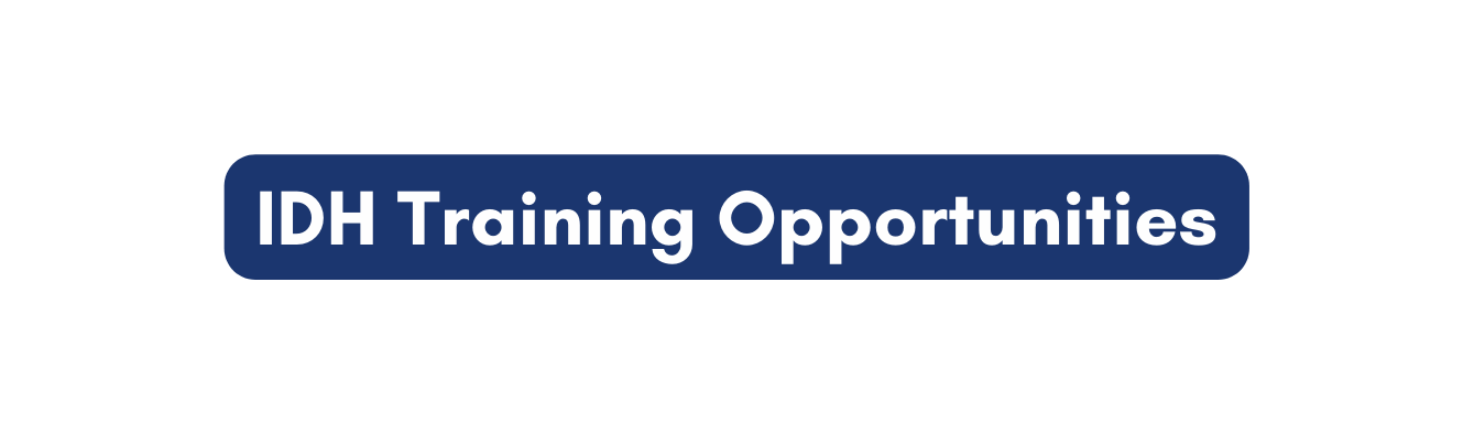 IDH Training Opportunities